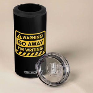 Go Away Im Writing 4 in 1 Can Cooler Tumbler Writer Gfts For Author Warning Cup TB10 Print Your Wear