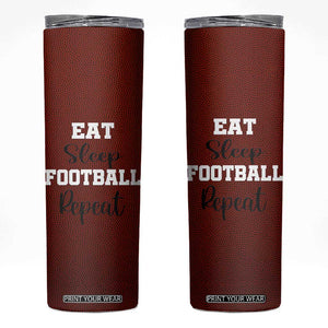 American Football Skinny Tumbler Eat Sleep Football Repeat Dad Fans Coaches TB10 Brown Print Your Wear