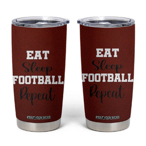 American Football Tumbler Cup Eat Sleep Football Repeat Dad Fans Coaches TB10 Brown Print Your Wear