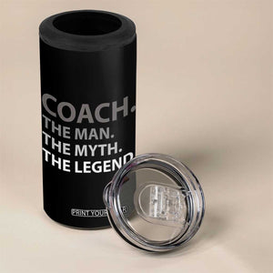 Coach Appreciation Gifts 4 in 1 Can Cooler Tumbler The Man Myth Legend Sports Coaches Gift TB10 Print Your Wear