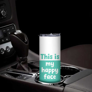 Funny Resting Face Skinny Tumbler This Is My Happy Face Sea Turtle Gifts TB10 Print Your Wear
