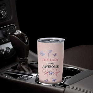 Birthday Gifts For Mom Tumbler Cup This Lady Is One Awesome Mom Mothers Day Gifts TB10 Print Your Wear
