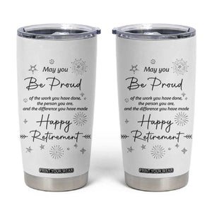 Retirement Gifts Tumbler Cup May You Be Proud Of The Work You Do TB10 White Print Your Wear
