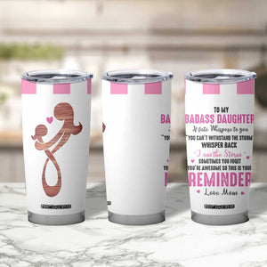 Funny Daughter Gifts Tumbler Cup To My Badass Daughter From Mom Adult Daughter Birthday Gifts Ideas TB10 Print Your Wear