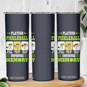 Playing Pickleball Improves Memory Skinny Tumbler Gift for Pickle Ball Lovers Pickleballs Coach Player TB10 Print Your Wear