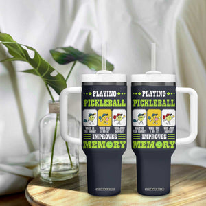 Playing Pickleball Improves Memory Tumbler With Handle Gift for Pickle Ball Lovers Pickleballs Coach Player TB10 Print Your Wear