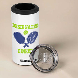 Funny Pickleball 4 in 1 Can Cooler Tumbler Designated Dinker Dink Responsibly TB10 Print Your Wear