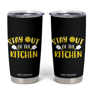 Funny Pickleball Player Tumbler Cup Stay Out Of The Kitchen TB10 Black Print Your Wear