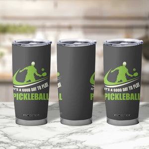 Funny Pickleball Tumbler Cup It's A Good Days To Play Pickleball Dink Player Coach TB10 Print Your Wear