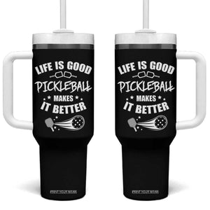 Funny Pickleball Tumbler With Handle Life Is Good Pickleball Makes It Better TB10 One Size: 40 oz Black Print Your Wear