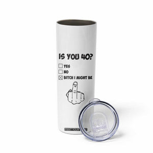 Funny 40th Birthday Skinny Tumbler Funny Is You 40 Year Old 1986 Birthday Gifts TB10 Print Your Wear