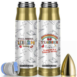 Teacher Life Bullet Tumbler Teaching Is A Work Of Heart Appreciation Gifts From Students TB10 White Print Your Wear