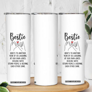 Bestie Gifts Skinny Tumbler Funny Best Friend Gift Heres To Another Year Of Us TB10 Print Your Wear