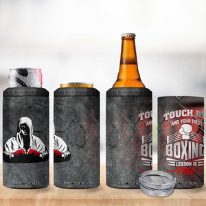 Boxing Gifts 4 in 1 Can Cooler Tumbler Touch Me And Your First Boxing Lesson Is Free TB10 Print Your Wear