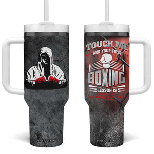 Boxing Gifts Tumbler With Handle Touch Me And Your First Boxing Lesson Is Free TB10 One Size: 40 oz Black Print Your Wear