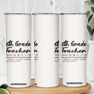 6th Grade Teacher Definition Skinny Tumbler Funny Sixth Grade Vibes Back To School TB10 Print Your Wear
