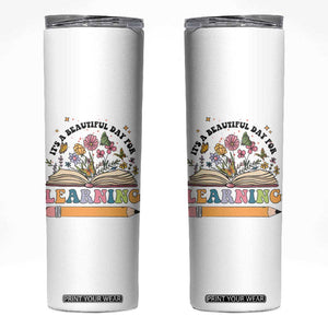 Teacher Gift Skinny Tumbler It's A Beautiful Day For Learning Students TB10 White Print Your Wear