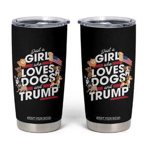 Trump 2024 Dog Lovers Tumbler Cup Just A Girl Who Loves Dogs And Trump TB10 Black Print Your Wear