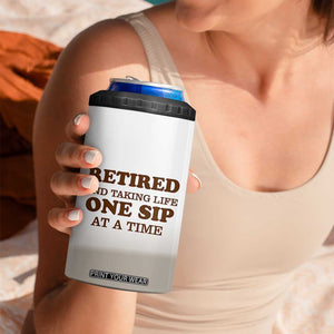 Retirement Coffee 4 in 1 Can Cooler Tumbler Retired and Taking Life One Sip At A Time TB10 Print Your Wear