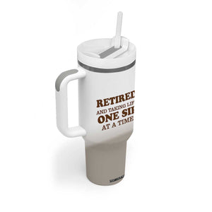 Retirement Coffee Tumbler With Handle Retired and Taking Life One Sip At A Time TB10 Print Your Wear