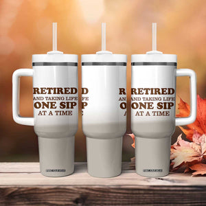 Retirement Coffee Tumbler With Handle Retired and Taking Life One Sip At A Time TB10 Print Your Wear