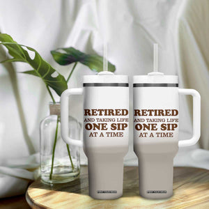 Retirement Coffee Tumbler With Handle Retired and Taking Life One Sip At A Time TB10 Print Your Wear