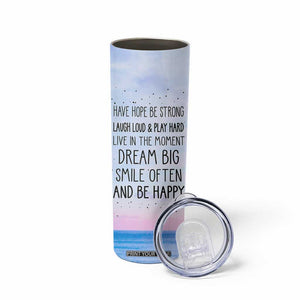 Funny Inspirational Skinny Tumbler Have Hope Be Strong Motivational Quote TB10 Print Your Wear
