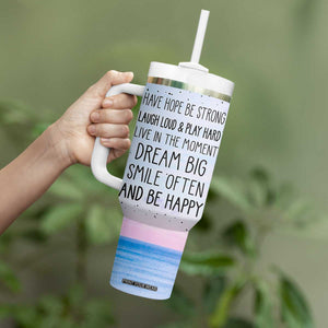Funny Inspirational Tumbler With Handle Have Hope Be Strong Motivational Quote TB10 Print Your Wear