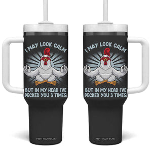 Funny Chicken Tumbler With Handle I May Look Calm But In My Head I've Pecked You 3 Times TB10 One Size: 40 oz Grey Print Your Wear
