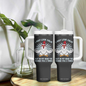 Funny Chicken Tumbler With Handle I May Look Calm But In My Head I've Pecked You 3 Times TB10 Print Your Wear