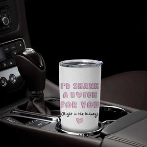 I'd Shark A Bitch For You Tumbler Cup Funny Gifts For BFF Daughter Granddaughter Mom Sister Teen Girls TB10 Print Your Wear