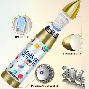 Funny Teacher Appreciation Gifts Bullet Tumbler Tears Of My Students Funny College Professor TB10 Print Your Wear
