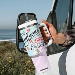 Teacher Appreciation Gifts Tumbler With Handle The InfluenceOf A Good Teacher Can Never Be Erased TB10 Print Your Wear