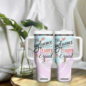 Teacher Appreciation Gifts Tumbler With Handle The InfluenceOf A Good Teacher Can Never Be Erased TB10 Print Your Wear