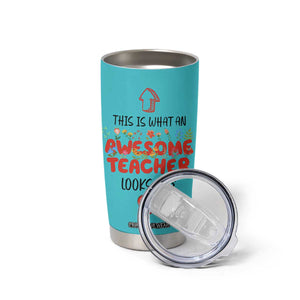 Funny Teacher Gifts Tumbler Cup This Is What An Awesome Teacher Looks Like TB10 Print Your Wear