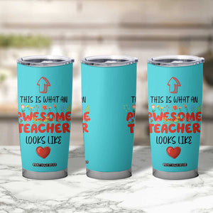 Funny Teacher Gifts Tumbler Cup This Is What An Awesome Teacher Looks Like TB10 Print Your Wear