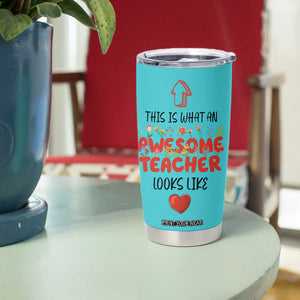 Funny Teacher Gifts Tumbler Cup This Is What An Awesome Teacher Looks Like TB10 Print Your Wear