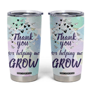 Thank You For Helping Me Grow Tumbler Cup Thank You Appreciation Gift TB10 Pastel Print Your Wear