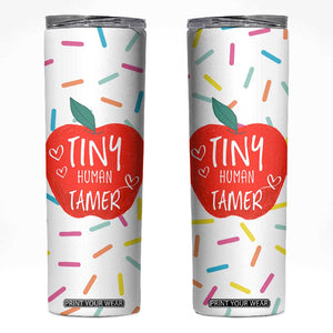 Tiny Human Tamer Teacher Skinny Tumbler Funny Preschool Kindergarten Teachers TB10 White Print Your Wear