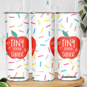 Tiny Human Tamer Teacher Skinny Tumbler Funny Preschool Kindergarten Teachers TB10 Print Your Wear