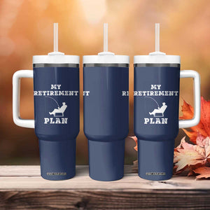 Fishing Retirement Plan Tumbler With Handle Fisherman Jokes Rod Pole Grandpa TB10 Print Your Wear