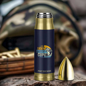 Lucky Fishing Bullet Tumbler Funny Fathers Day Fishing Gifts For Men TB10 Print Your Wear