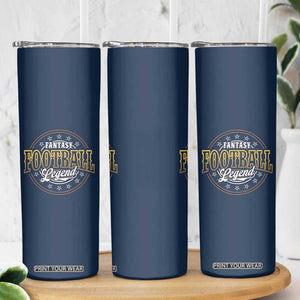 Fantasy Football Legend Skinny Tumbler Funny Draft Party TB10 Print Your Wear