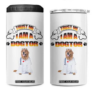 Veterinarian Gifts 4 in 1 Can Cooler Tumbler Trust Me Im A Dogtor Doctor Vet Tech Funny Dog Gifts TB10 One Size: 16 oz White Print Your Wear
