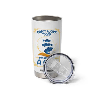 Funny Fishing Tumbler Cup Can't Work Today My Arm Is In A Cast TB10 Print Your Wear