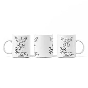 Christian Gifts Coffee Mug Bible Verse My Hope Is in You Psalm 39:7 TB10 Print Your Wear