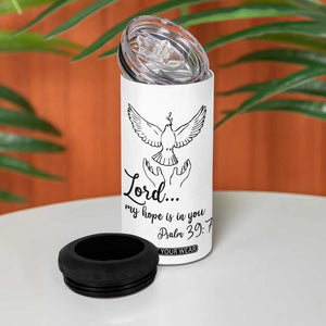 Christian Gifts 4 in 1 Can Cooler Tumbler Bible Verse My Hope Is in You Psalm 39:7 TB10 Print Your Wear