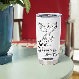 Christian Gifts Tumbler Cup Bible Verse My Hope Is in You Psalm 39:7 TB10 Print Your Wear