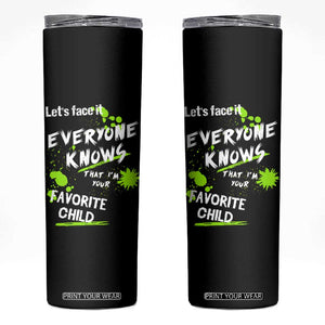 Mom Dad Gifts Skinny Tumbler Funny I'm Your Favorite Child Parents Gifts for Couples TB10 Black Print Your Wear