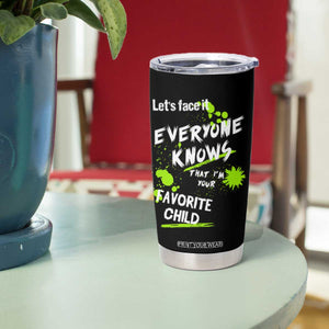 Mom Dad Gifts Tumbler Cup Funny I'm Your Favorite Child Parents Gifts for Couples TB10 Print Your Wear